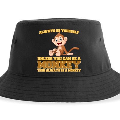 Always Be Yourself Unless You Can Be A Monkey Sustainable Bucket Hat