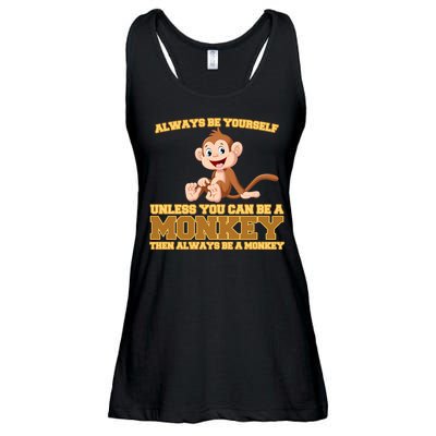 Always Be Yourself Unless You Can Be A Monkey Ladies Essential Flowy Tank