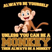 Always Be Yourself Unless You Can Be A Monkey 16 in Basic Backpack