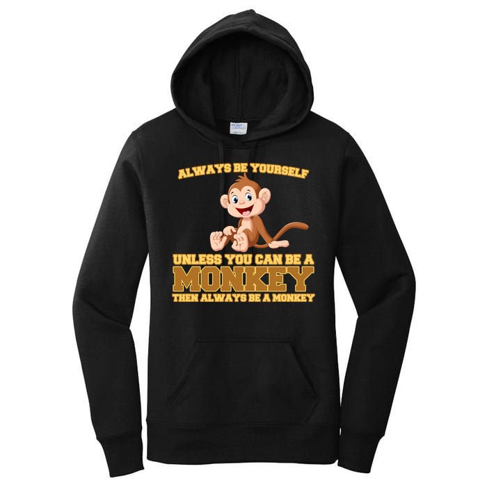 Always Be Yourself Unless You Can Be A Monkey Women's Pullover Hoodie