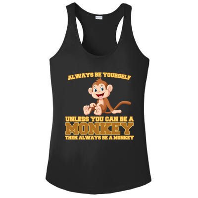 Always Be Yourself Unless You Can Be A Monkey Ladies PosiCharge Competitor Racerback Tank