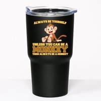 Always Be Yourself Unless You Can Be A Monkey Tumbler