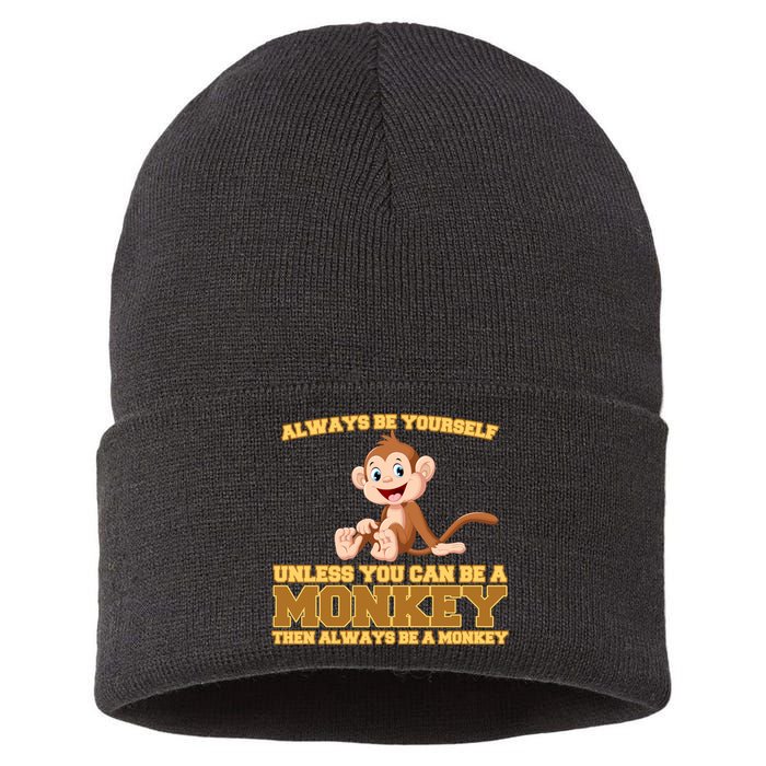 Always Be Yourself Unless You Can Be A Monkey Sustainable Knit Beanie
