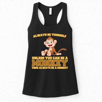 Always Be Yourself Unless You Can Be A Monkey Womens Tank Top