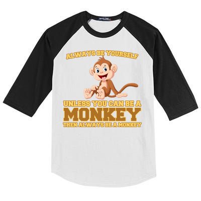 Always Be Yourself Unless You Can Be A Monkey Kids Colorblock Raglan Jersey
