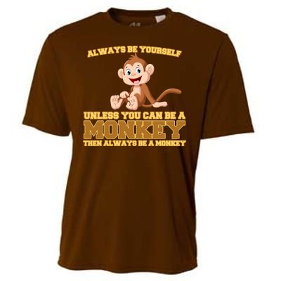 Always Be Yourself Unless You Can Be A Monkey Cooling Performance Crew T-Shirt