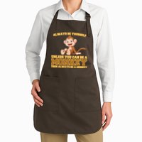 Always Be Yourself Unless You Can Be A Monkey Apron