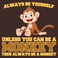 Always Be Yourself Unless You Can Be A Monkey Beanie