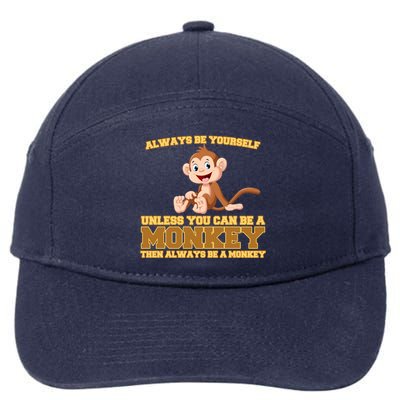 Always Be Yourself Unless You Can Be A Monkey 7-Panel Snapback Hat