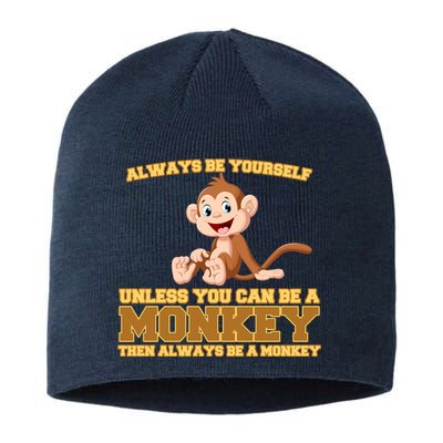 Always Be Yourself Unless You Can Be A Monkey Sustainable Beanie