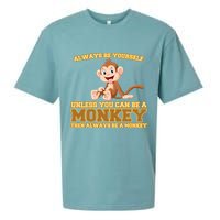 Always Be Yourself Unless You Can Be A Monkey Sueded Cloud Jersey T-Shirt
