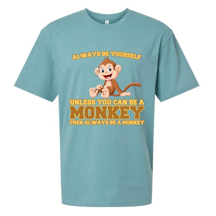 Always Be Yourself Unless You Can Be A Monkey Sueded Cloud Jersey T-Shirt