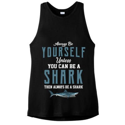 Always Be Yourself Unless You Can Be A Shark Ladies PosiCharge Tri-Blend Wicking Tank