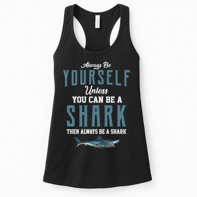 Always Be Yourself Unless You Can Be A Shark Womens Tank Top