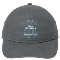 Always Be Yourself Unless You Can Be A Shark 7-Panel Snapback Hat