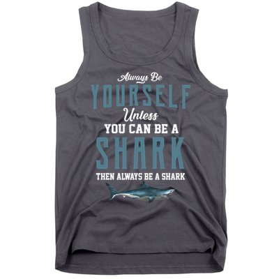 Always Be Yourself Unless You Can Be A Shark Tank Top