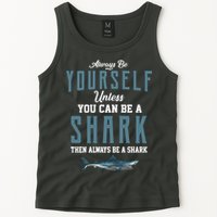 Always Be Yourself Unless You Can Be A Shark Tank Top