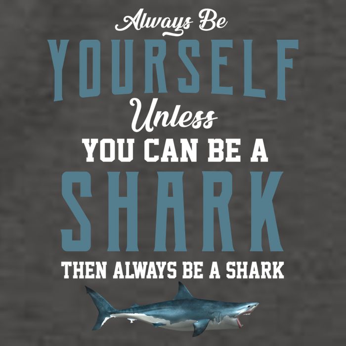Always Be Yourself Unless You Can Be A Shark Vector Backpack