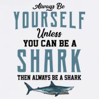 Always Be Yourself Unless You Can Be A Shark Garment-Dyed Sweatshirt