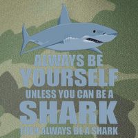 Always Be Yourself Unless You Can Be A Shark Funny Legacy Tie Dye Trucker Hat