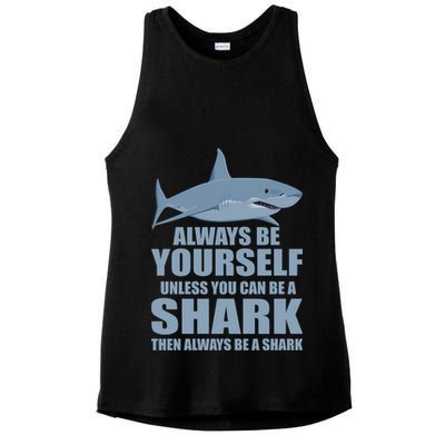Always Be Yourself Unless You Can Be A Shark Funny Ladies PosiCharge Tri-Blend Wicking Tank