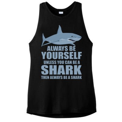 Always Be Yourself Unless You Can Be A Shark Funny Ladies PosiCharge Tri-Blend Wicking Tank