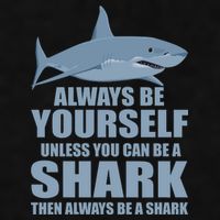 Always Be Yourself Unless You Can Be A Shark Funny Ladies PosiCharge Tri-Blend Wicking Tank