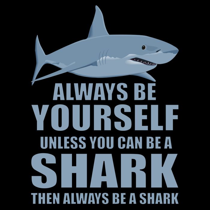 Always Be Yourself Unless You Can Be A Shark Funny 16oz Travel Tumbler