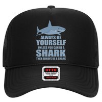 Always Be Yourself Unless You Can Be A Shark Funny Hat