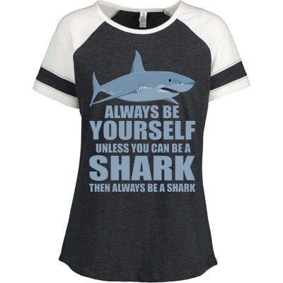 Always Be Yourself Unless You Can Be A Shark Funny Enza Ladies Jersey Colorblock Tee