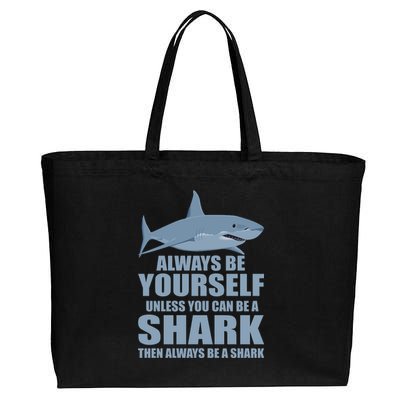 Always Be Yourself Unless You Can Be A Shark Funny Cotton Canvas Jumbo Tote