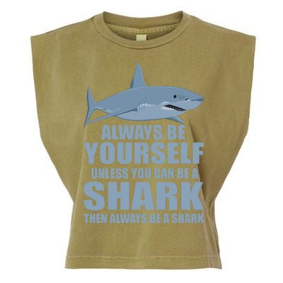 Always Be Yourself Unless You Can Be A Shark Funny Garment-Dyed Women's Muscle Tee