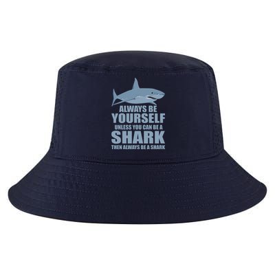 Always Be Yourself Unless You Can Be A Shark Funny Cool Comfort Performance Bucket Hat