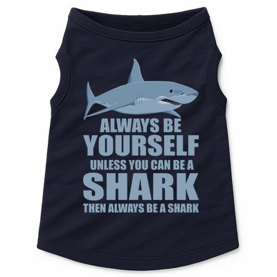 Always Be Yourself Unless You Can Be A Shark Funny Doggie Tank