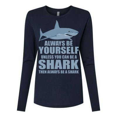 Always Be Yourself Unless You Can Be A Shark Funny Womens Cotton Relaxed Long Sleeve T-Shirt