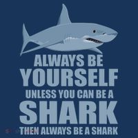 Always Be Yourself Unless You Can Be A Shark Funny Bucket Hat