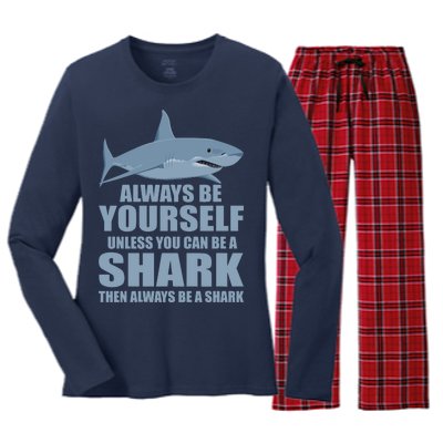 Always Be Yourself Unless You Can Be A Shark Funny Women's Long Sleeve Flannel Pajama Set 