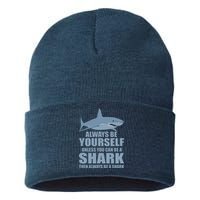 Always Be Yourself Unless You Can Be A Shark Funny Sustainable Knit Beanie