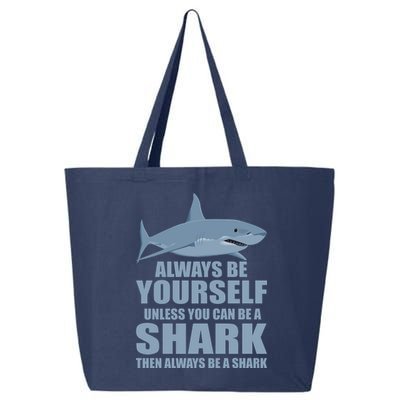 Always Be Yourself Unless You Can Be A Shark Funny 25L Jumbo Tote