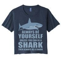 Always Be Yourself Unless You Can Be A Shark Funny Women's Crop Top Tee