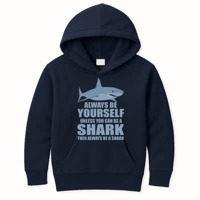 Always Be Yourself Unless You Can Be A Shark Funny Kids Hoodie