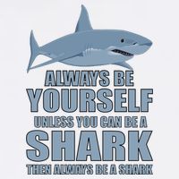 Always Be Yourself Unless You Can Be A Shark Funny Garment-Dyed Sweatshirt