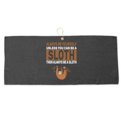 Always Be Yourself Unless You Can Be A Sloth Large Microfiber Waffle Golf Towel