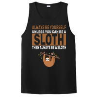 Always Be Yourself Unless You Can Be A Sloth PosiCharge Competitor Tank