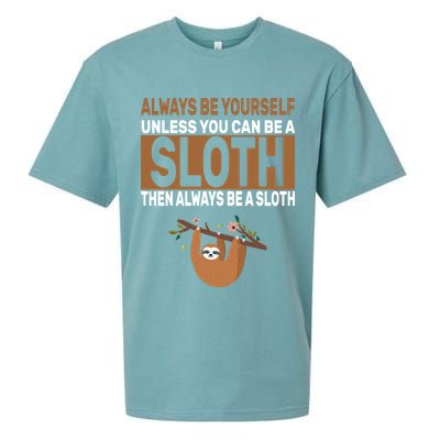 Always Be Yourself Unless You Can Be A Sloth Sueded Cloud Jersey T-Shirt