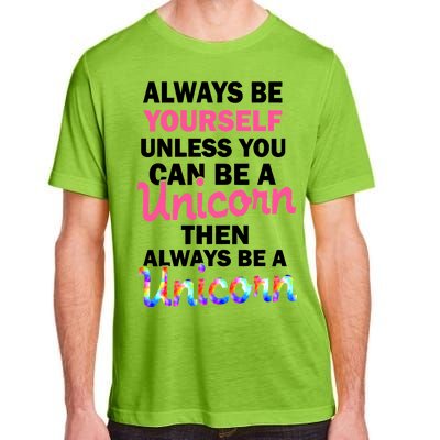 Always Be Yourself Unless You Can Be A Unicorn Adult ChromaSoft Performance T-Shirt