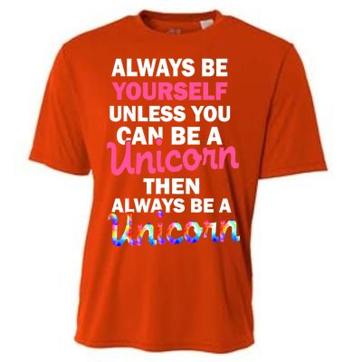 Always Be Yourself Unless You Can Be A Unicorn Cooling Performance Crew T-Shirt