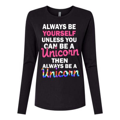 Always Be Yourself Unless You Can Be A Unicorn Womens Cotton Relaxed Long Sleeve T-Shirt