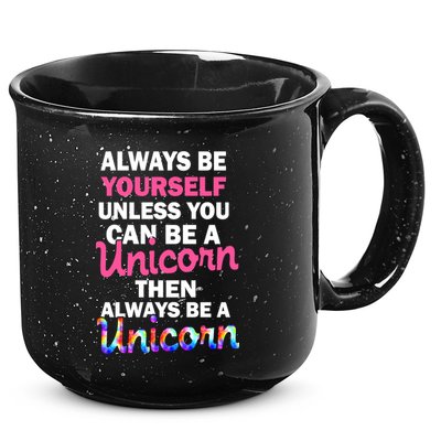 Always Be Yourself Unless You Can Be A Unicorn 15oz Campfire Ceramic Mug