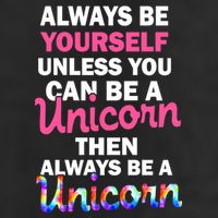 Always Be Yourself Unless You Can Be A Unicorn Beanie